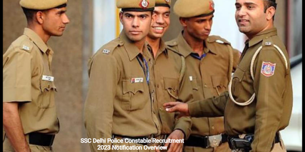 SSC Delhi Police Constable Recruitment 2023: दिल्ली पुलिस में 7547 कांस्टेबल पदों पर भर्ती