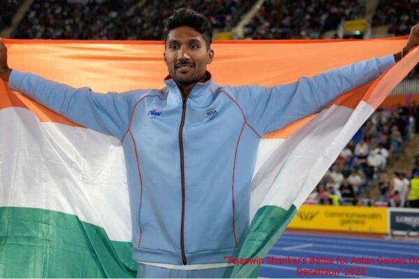 “Tejaswin Shankar’s Battle for Asian Games Gold in Decathlon” 2023
